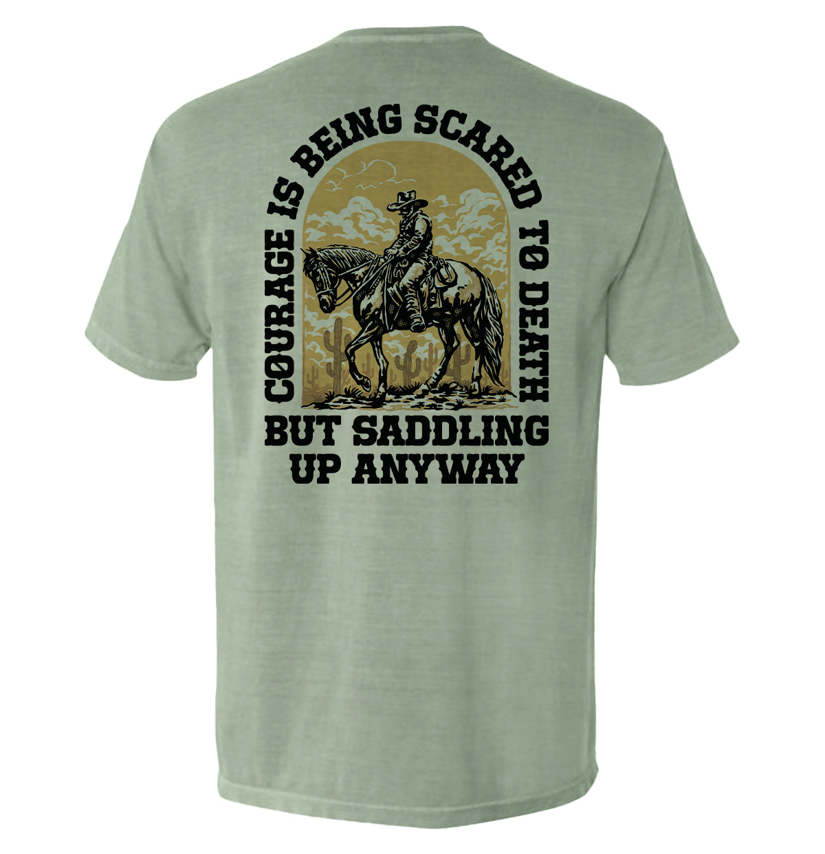Courage Is Being Scared To Death, But Saddling Up Anyway