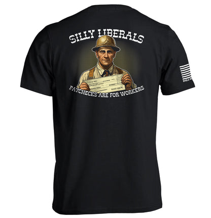 Silly Liberals Paychecks Are For Workers
