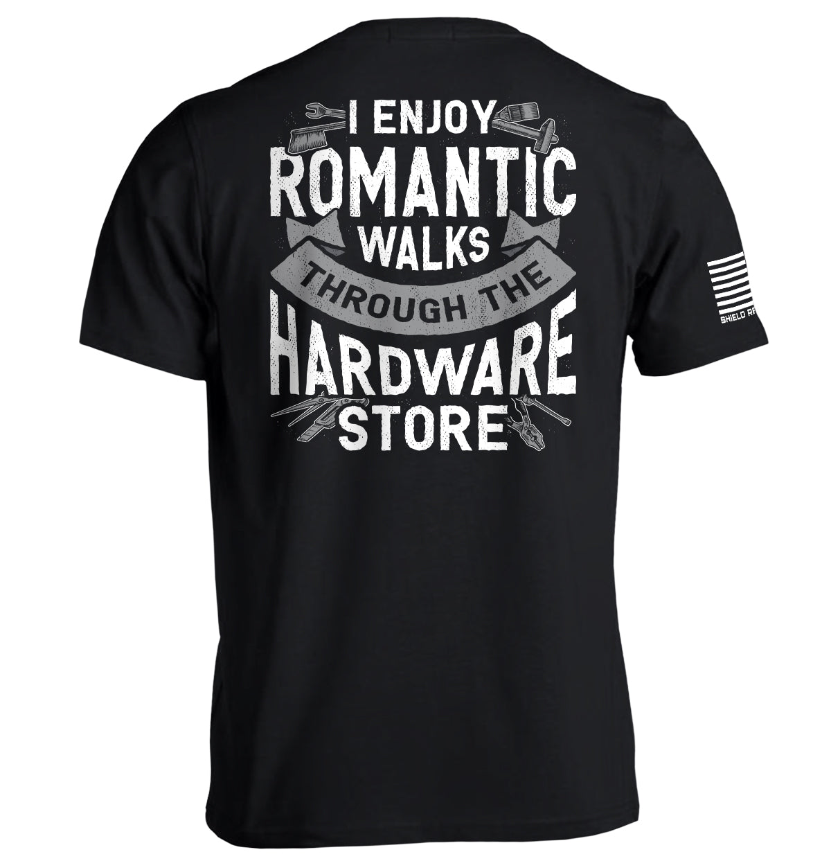 I Enjoy Romantic Walks through the Hardware Store