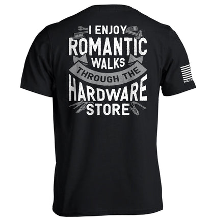 I Enjoy Romantic Walks through the Hardware Store
