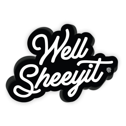 Well Sheeyit Decal