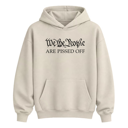 We the People ARE PISSED OFF
