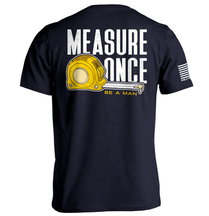 Measure Once Be a Man