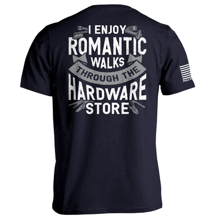 I Enjoy Romantic Walks through the Hardware Store