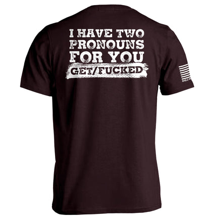 I Have Two Pronouns For You Get/Fucked