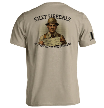 Silly Liberals Paychecks Are For Workers