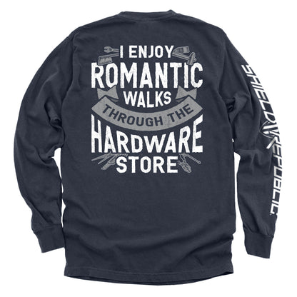 I Enjoy Romantic Walks through the Hardware Store