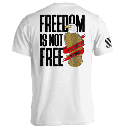 Freedom is not free It must be Fought for and Defended