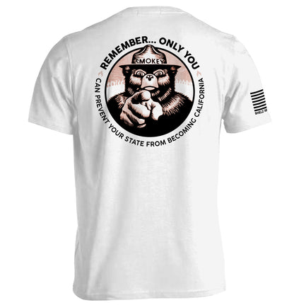 Remember Only you can prevent your state from becoming California
